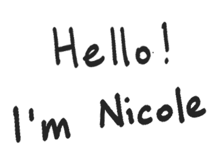 Hello! I'm Nicole